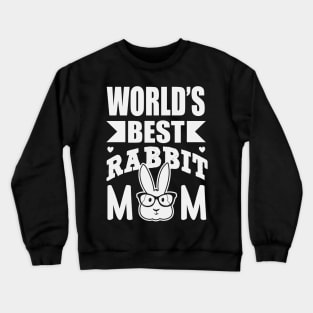 World's best rabbit mom Crewneck Sweatshirt